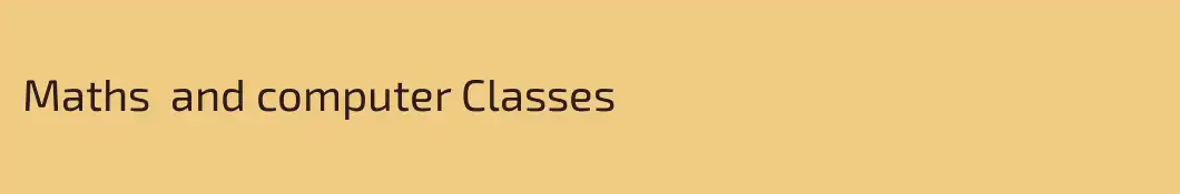 Maths  and computer Classes